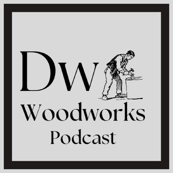 DW woodworks podcast