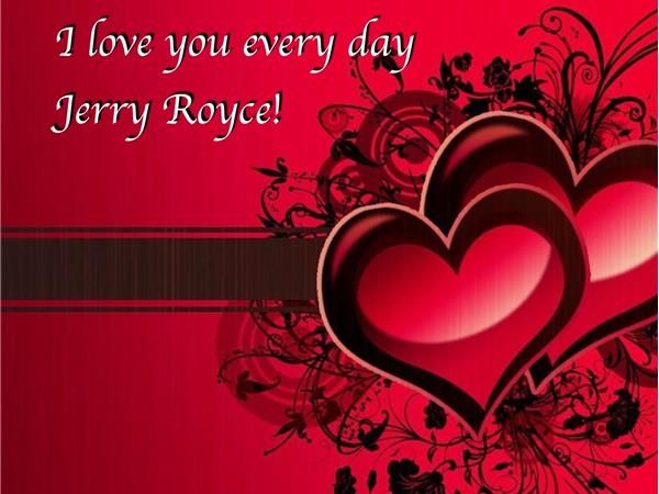 Ms.B Loves Jerry Royce Everyday -   A Valentine's Day Tribute to My Friend
