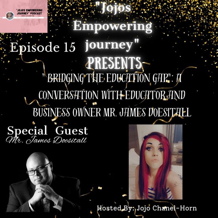 "Bridging The Education Gap": A Conversation with Educator and Buisness owner Mr. James Doesitall