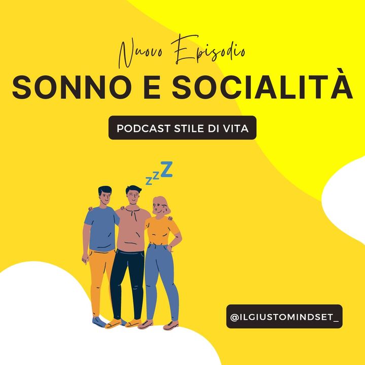 Podcast Stile di Vita: "Sonno e Socialità"