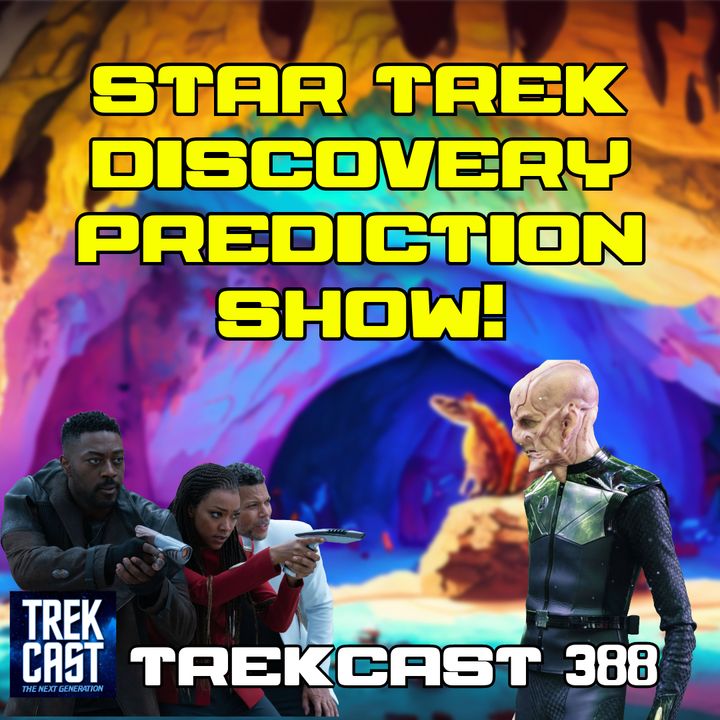 Trekcast 388: Star Trek Discovery Prediction Show!