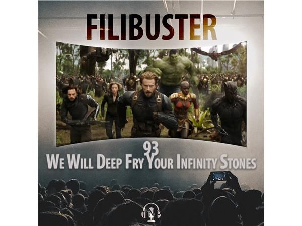 93 - We Will Deep Fry Your Infinity Stones (Infinity War Review)