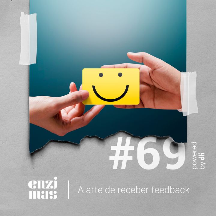 ENZIMAS #69 A arte de receber feedback