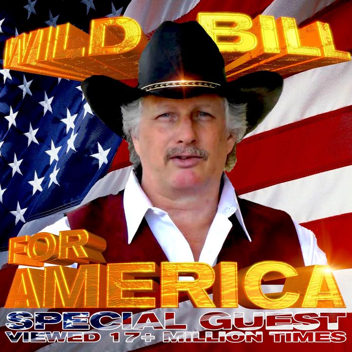 CWR#637 Wild Bill for America Joins Us