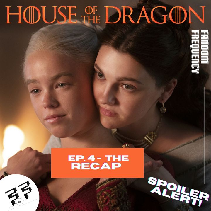 House Of The Dragon Ep. 4 (Game Of Thrones) | Spoiler Review | The Recap