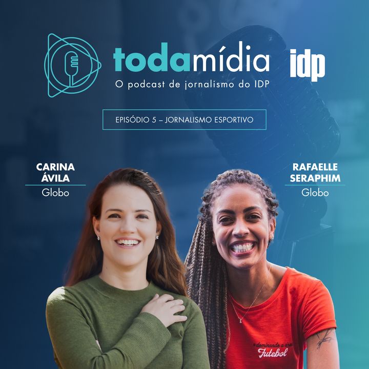 T1:E5 - Jornalismo Esportivo com Carina Ávila e Rafaelle Seraphim