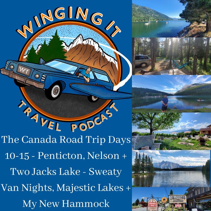 The Canada Road Trip Days 10-15 - Penticton, Nelson + Two Jacks Lake - Sweaty Van Nights, Majestic Lakes + My New Hammock