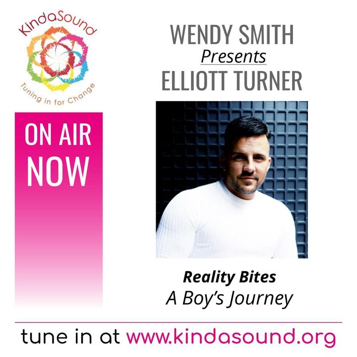 A Boy's Journey (Part 3) | Elliott Turner on Reality Bites with Wendy Smith