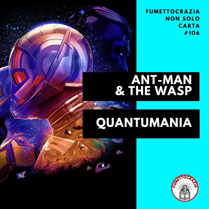 [#106] Ant-Man & The Wasp Quantumania