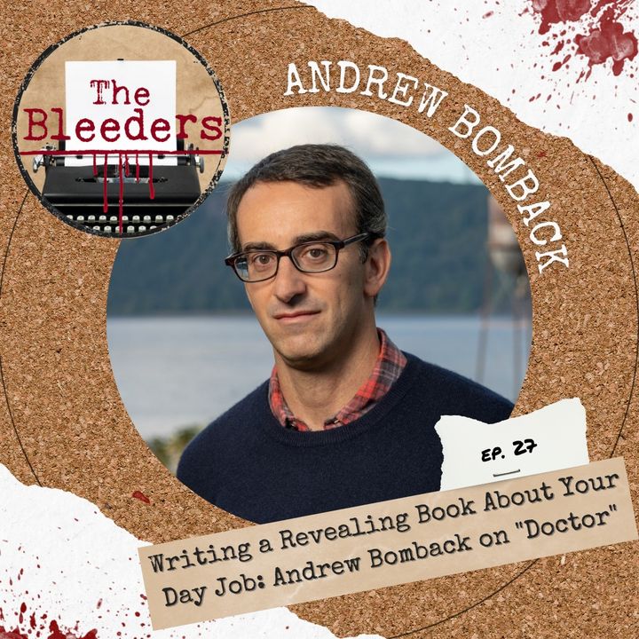 Writing a Revealing Book About Your Day Job: Andrew Bomback on "Doctor"