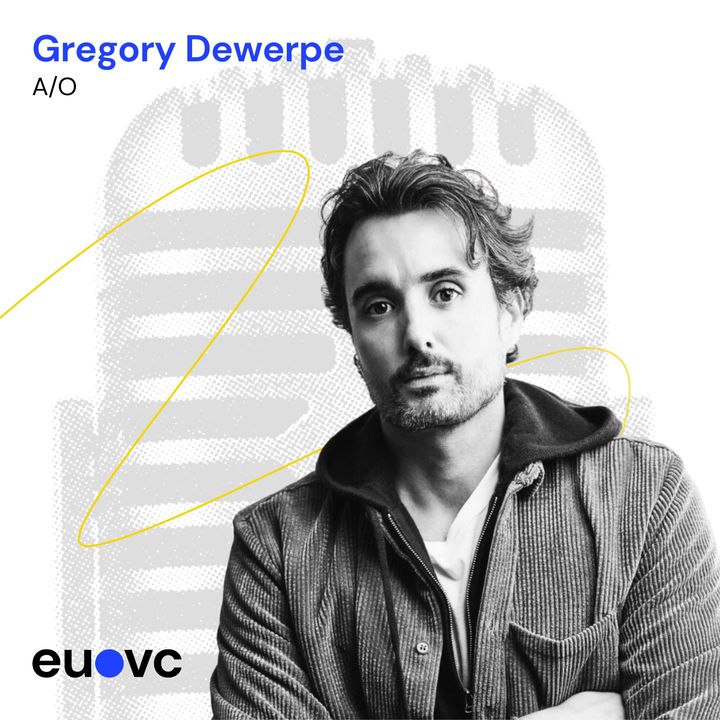 EUVC #257: Greg Dewerpe of A/O on building Europe's biggest solo GP with 250m€ AUM and the opportunity of the Built World 🧱