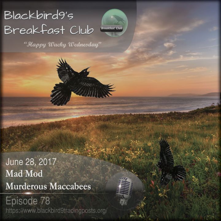 Mad Mod Murderous Maccabees - Blackbird9 Podcast