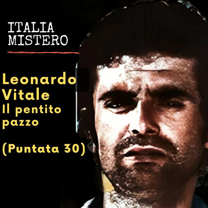 Leonardo Vitale, il pentito pazzo (Italiamistero puntata 30)