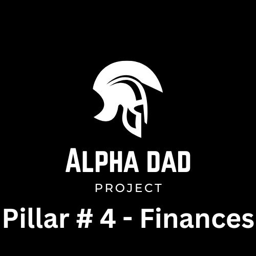 Episode # 284 – Alpha Dad Project – Pillar # 4 - Finances