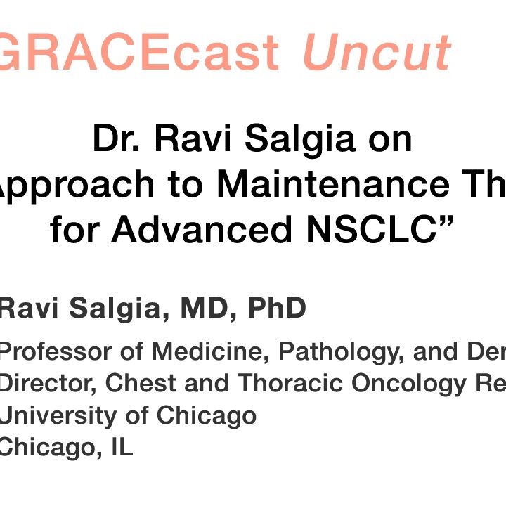 Dr. Ravi Salgia on "My Approach to Maintenance Therapy for Advanced NSCLC"