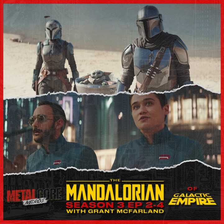 The Mandalorian S3E2-4 w/ Grant McFarland of Galactic Empire
