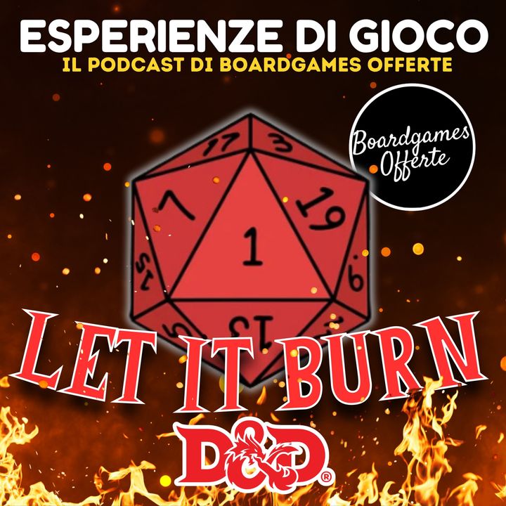 Let It Burn Pt.4 - L'avventura D&d dei Cialtroni di EDG