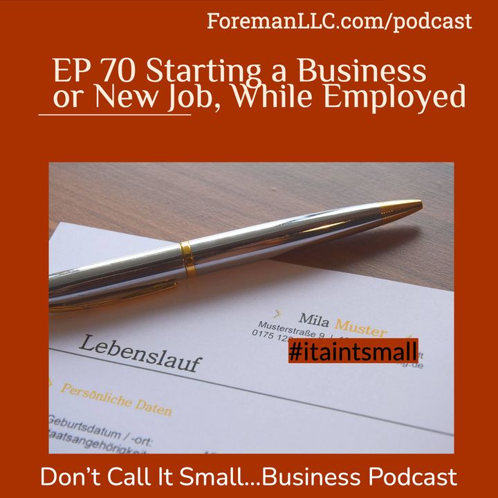 Ep 70 Starting a Business or New Job While Employed