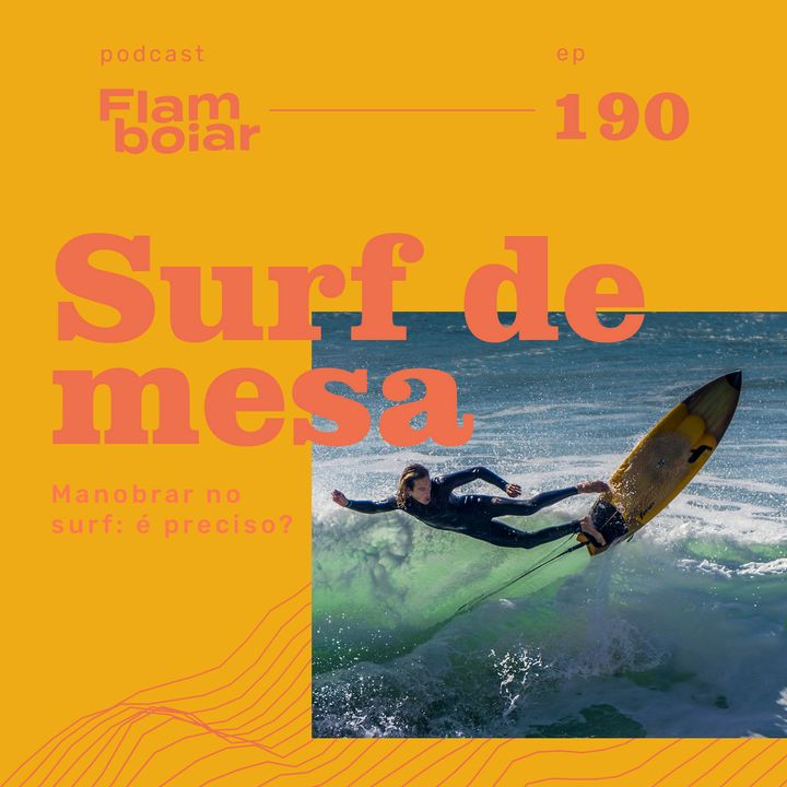 190 - Manobrar no surf: é preciso?