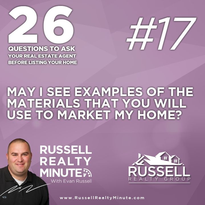 May I see examples of the materials you will use to market my home?