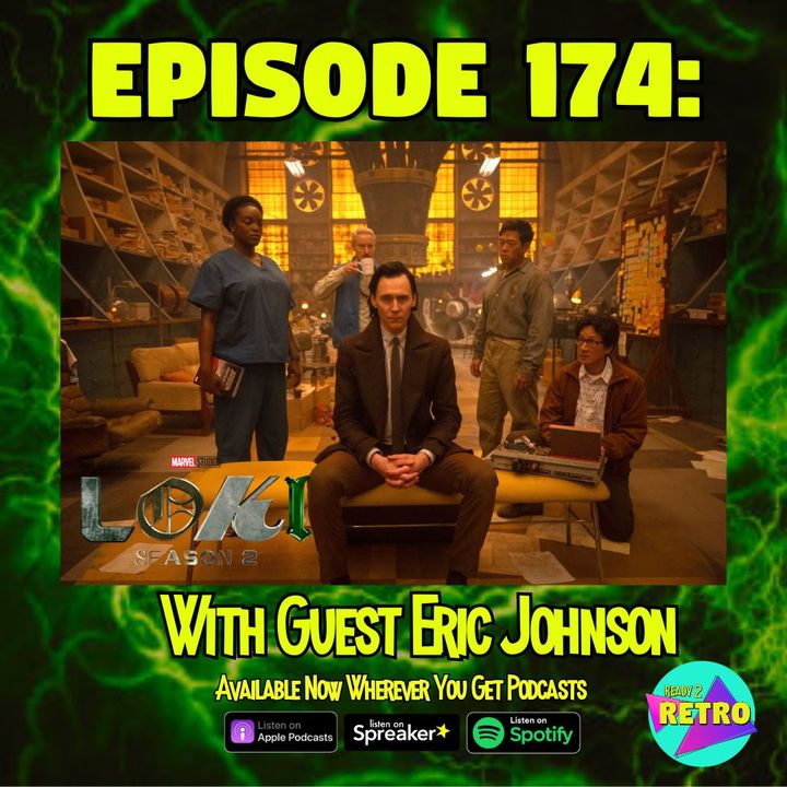 Episode 174: "Loki Season 2" (2023) with Eric Johnson