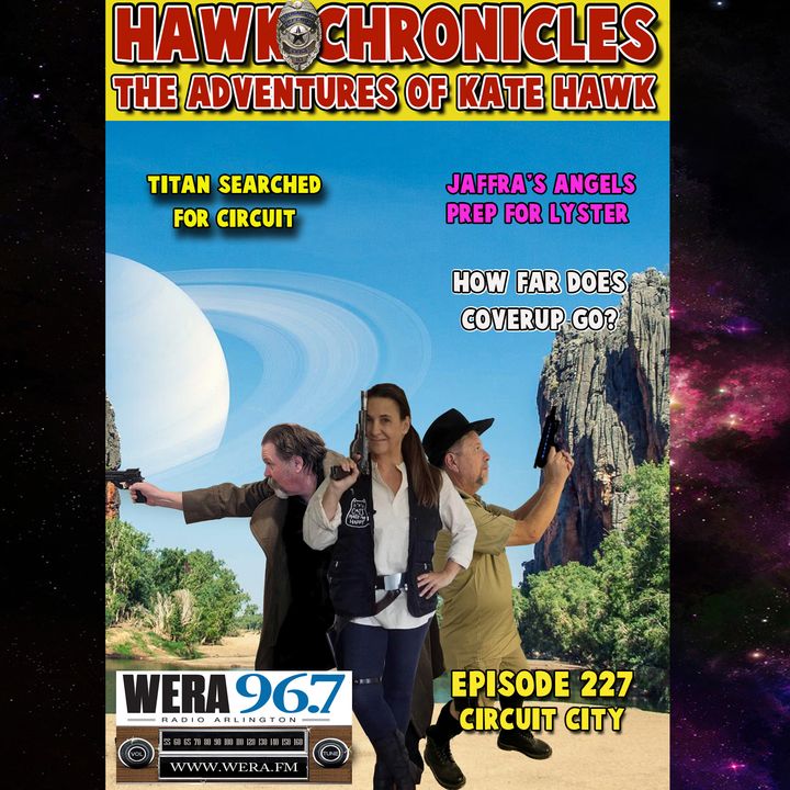 Episode 227 Hawk Chronicles "Circuit City"