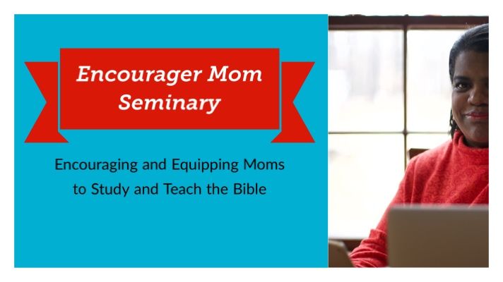 Encourager Mom Seminary