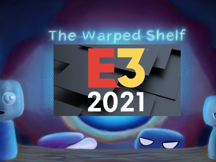 The Warped Shelf - E3 2021