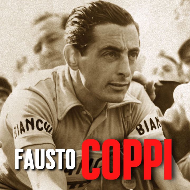 Fausto Coppi - Il Campionissimo