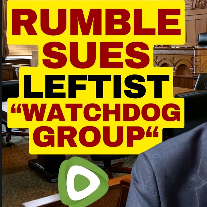 RUMBLE SUES Leftist "Watchdog Group" Check My Ads