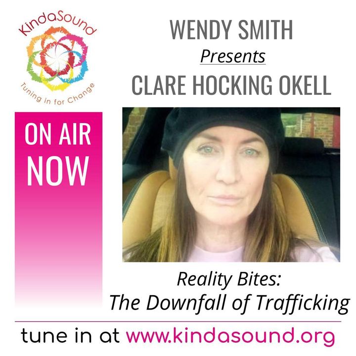The Downfall of Trafficking | Clare Hocking Okell on Reality Bites with Wendy Smith