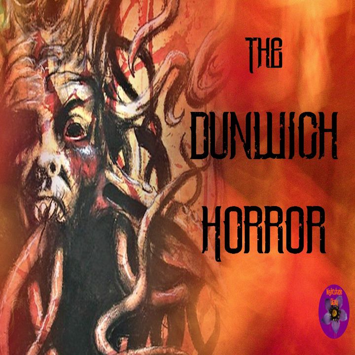 The Dunwich Horror | H.P. Lovecraft | Podcast
