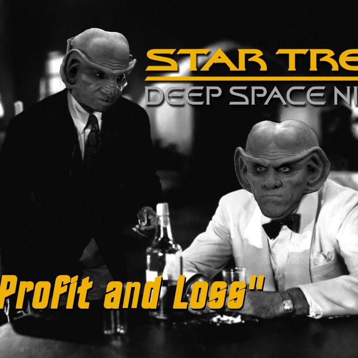Season 6, Episode 15 "Profit and Loss" (DS9) with Gooey Fame