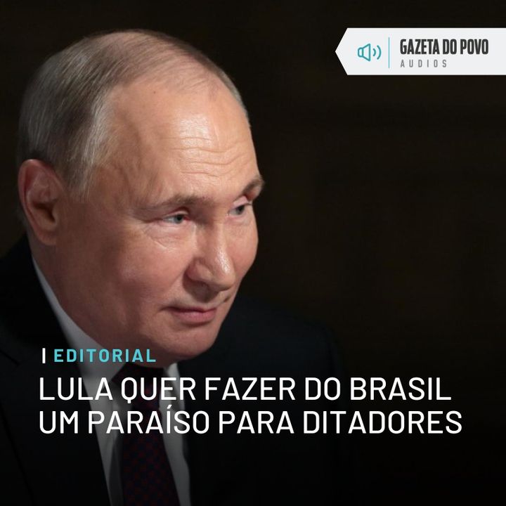 Editorial: Lula quer fazer do Brasil um paraíso para ditadores