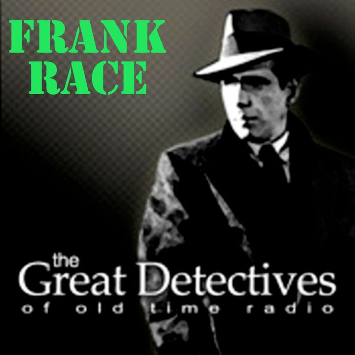 The Great Detectives Present Frank Race (Old Time Radio)