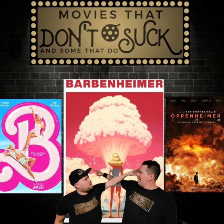 Movies That Don't Suck and Some That Do: Barbenheimer