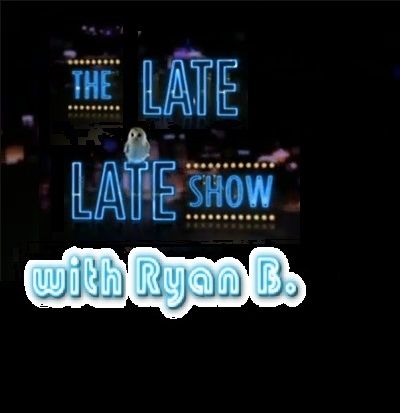Late Late Show with Ryan B