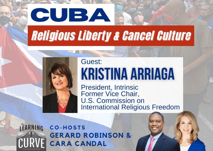Human Rights Advocate Kristina Arriaga on Cuba, Religious Liberty, & Cancel Culture