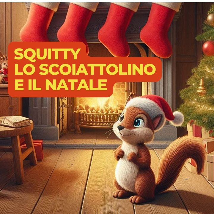 SQUITTY LO SCOIATTOLINO E IL NATALE - Fiaba Natalizia