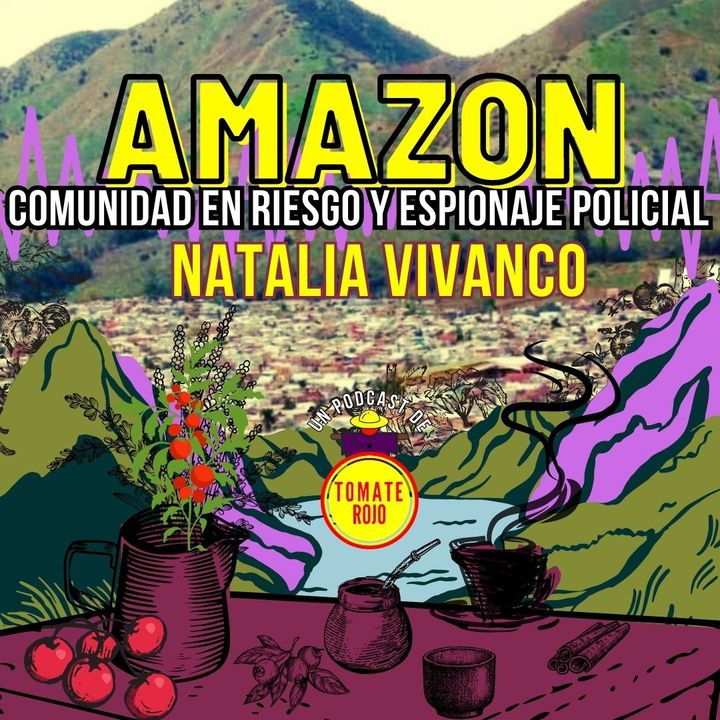 E1. Amazon: comunidad en riesgo y espionaje policial