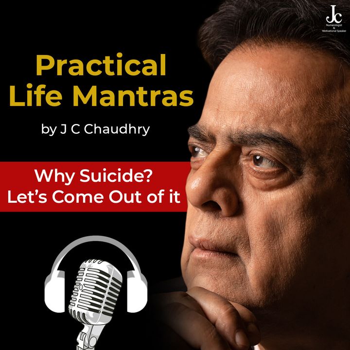Why Suicide? Let’s Come Out of It by J C Chaudhry