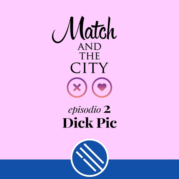 Dick Pic - Match and the City 2