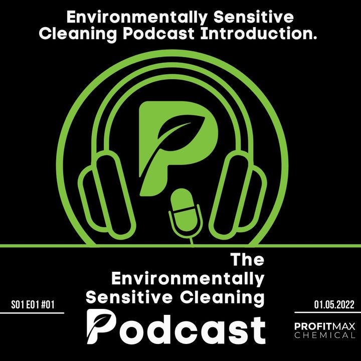 Environmentally sensitive cleaning podcast Introduction