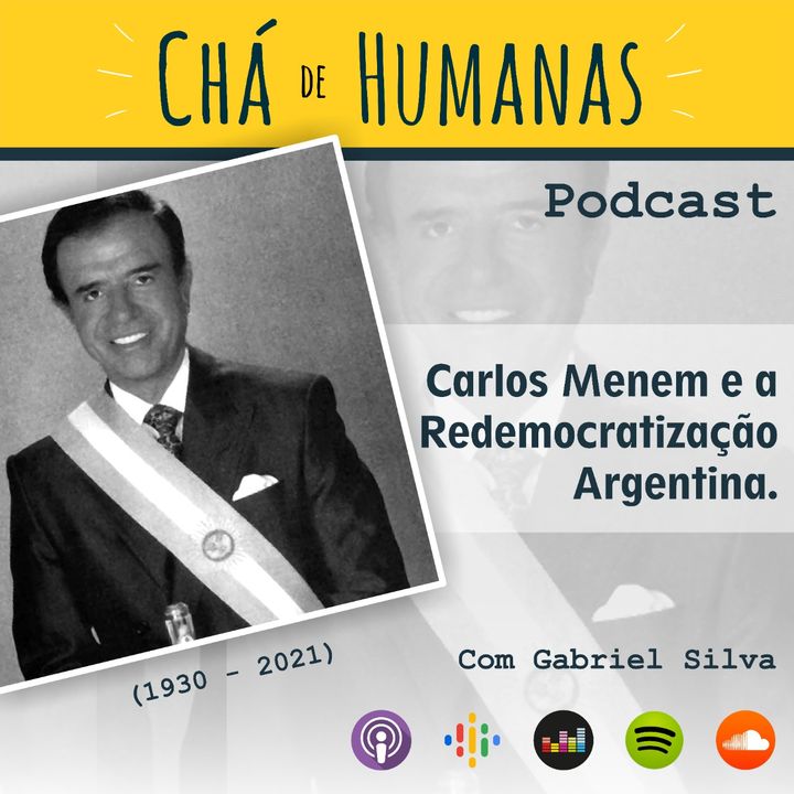 #39 - Carlos Menem e a redemocratização argentina dos anos 1990