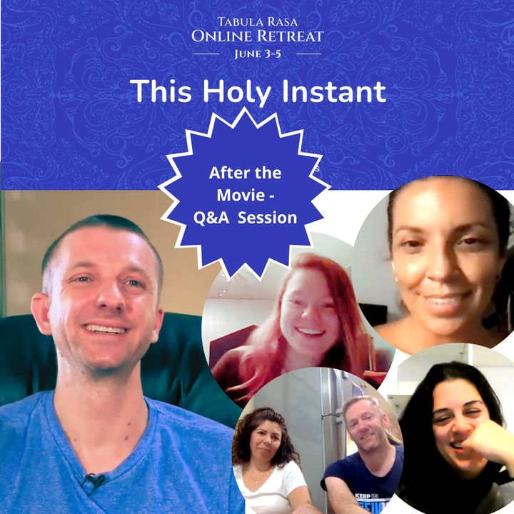 Q&A Session - Movie Workshop with Peter Kirk - "This Holy Instant" Online Retreat