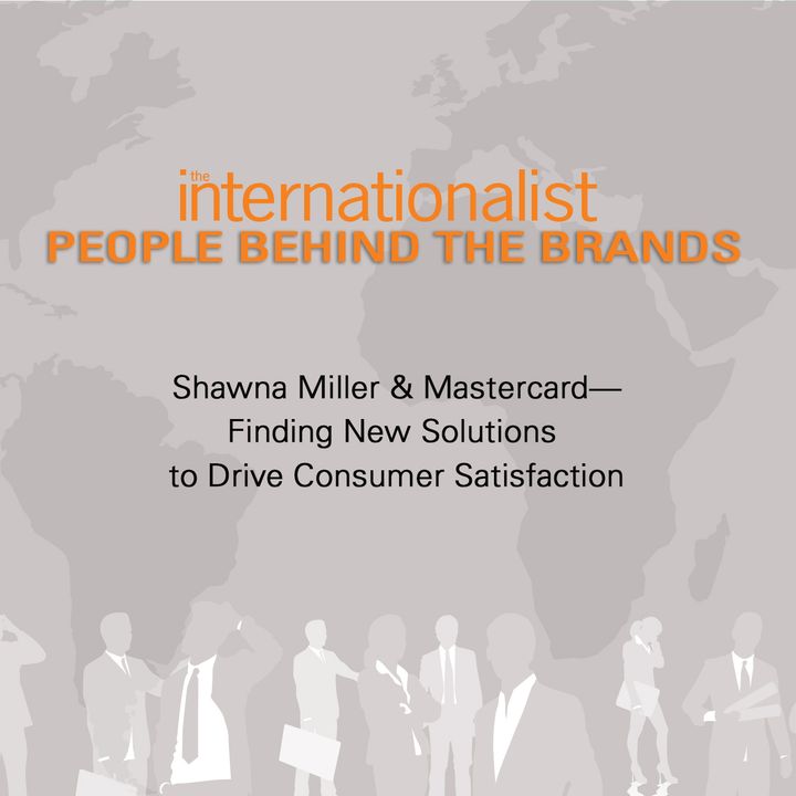 Shawna Miller & Mastercard—Finding New Solutions to Drive Consumer Satisfaction