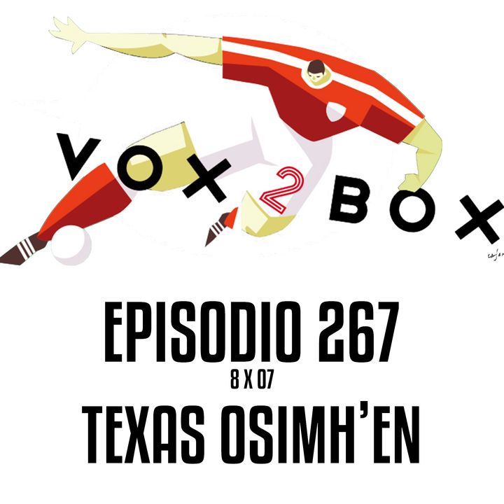 Episodio 267 (8x07) - Texas Osimh'en