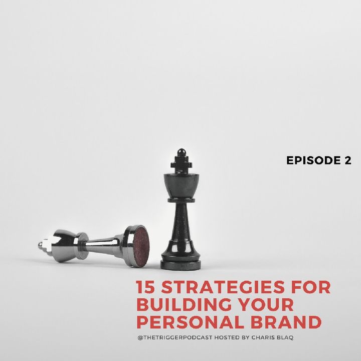 Episode 2 Cont'd. | 15 Strategies For Building Your Personal Brand | Charis Blaq