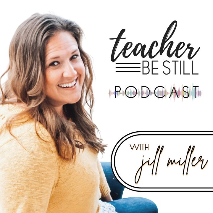 The Teacher, Be Still Podcast