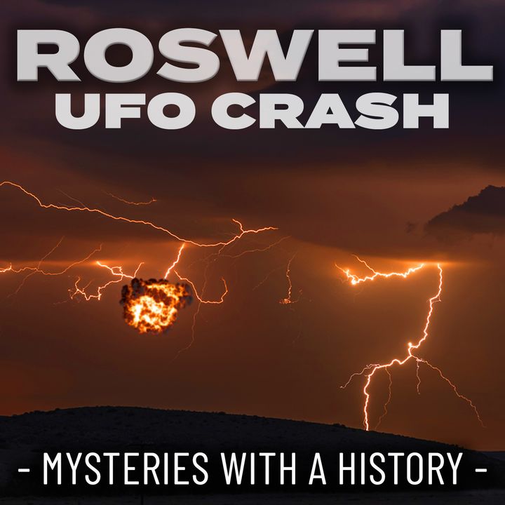 ROSWELL UFO CRASH - Mysteries with a History